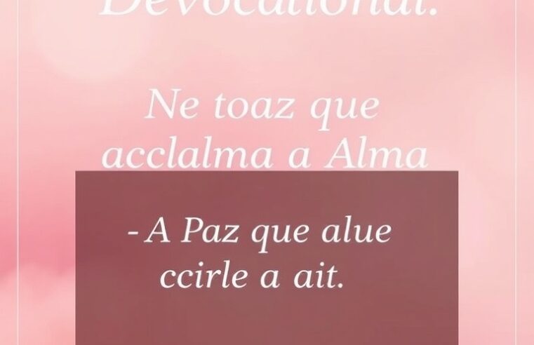 Devocional: A Paz que Acalma a Alma 7 Devocional: A Paz que Acalma a Alma