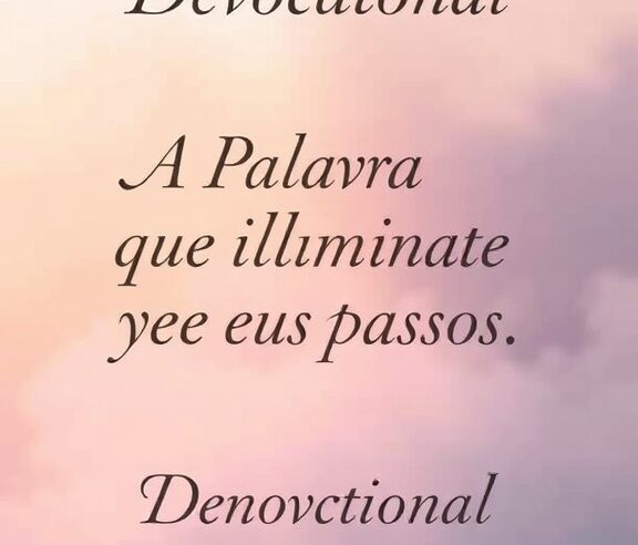 Devocional: A Palavra que Ilumina Seus Passos 9 Devocional: A Palavra que Ilumina Seus Passos