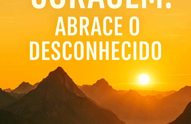 Coragem: Supere o Medo e Transforme Sua Vida! 1 Coragem: Supere o Medo e Transforme Sua Vida!