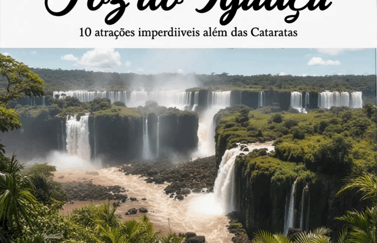 Turismo em Foz do Iguaçu: 10 atrações imperdíveis além das Cataratas