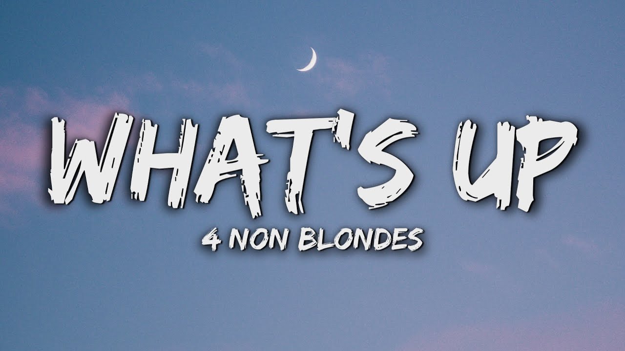 4 Non Blondes – What’s Up? (Lyrics)