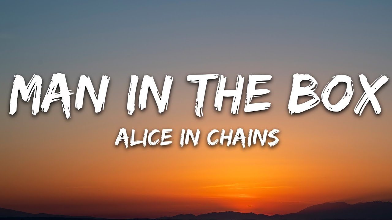 Alice In Chains – Man in the Box (Lyrics)
