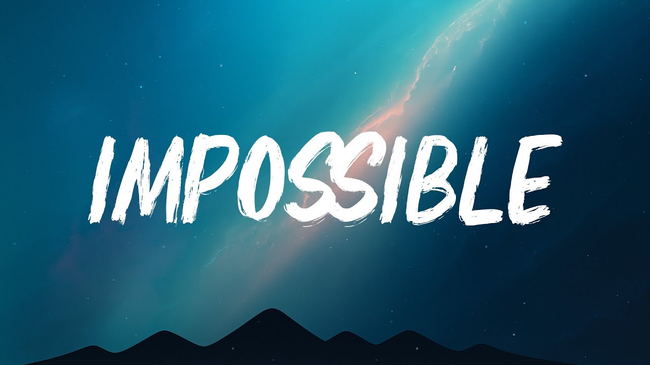 James Arthur – Impossible (Lyrics)