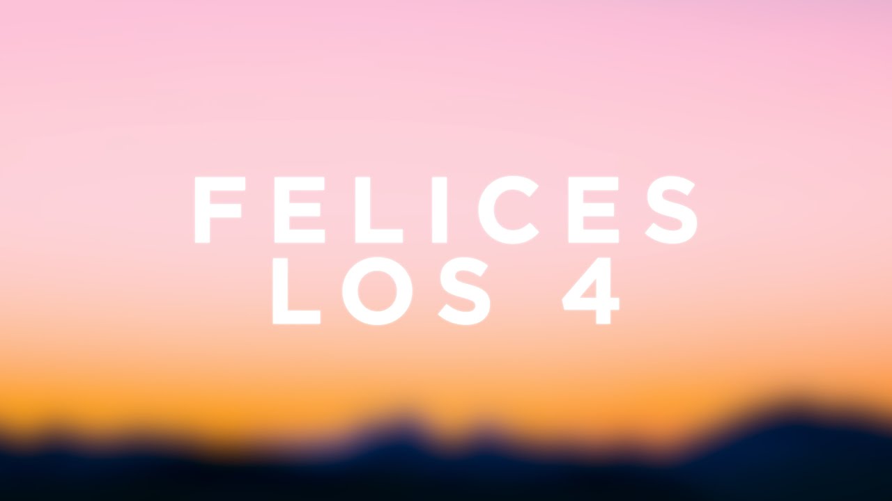 Maluma – Felices Los 4 (Letra/Lyrics)