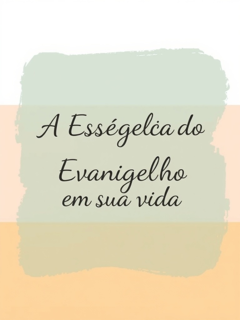 Devocional: A Essência do Evangelho em Sua Vida