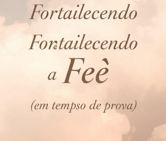 Devocional: Fortalecendo a Fé em Tempos de Prova