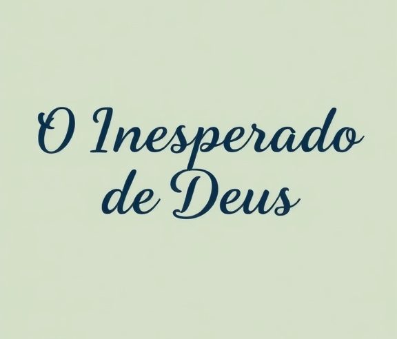 Devocional: O Inesperado de Deus