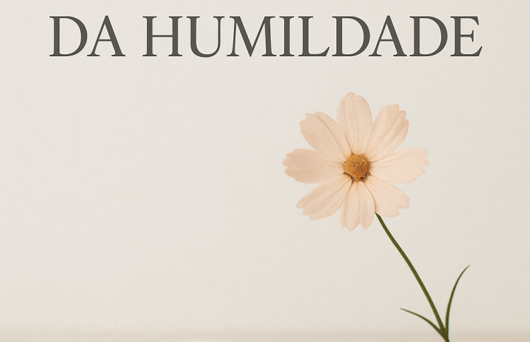 Devocional: A Grandeza da Humildade