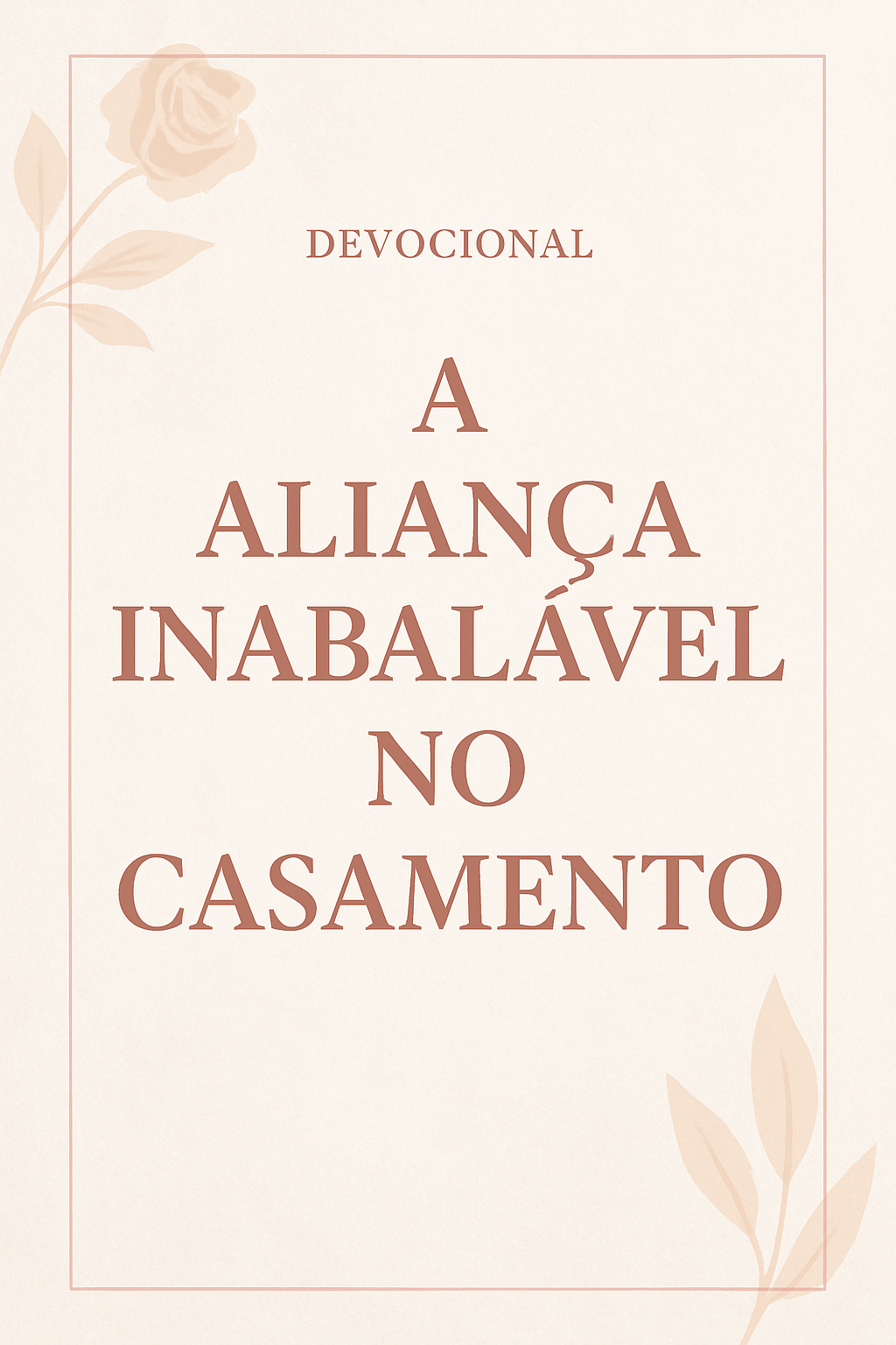 Devocional: A Aliança Inabalável no Casamento