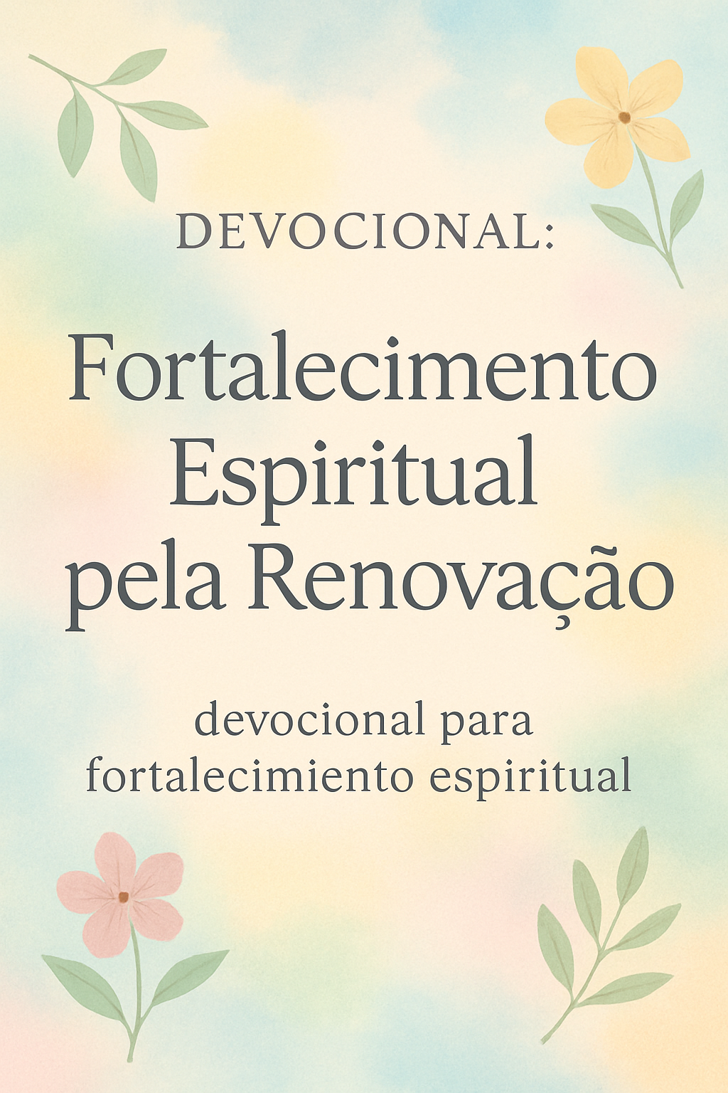 Devocional: Fortalecimento Espiritual pela Renovação