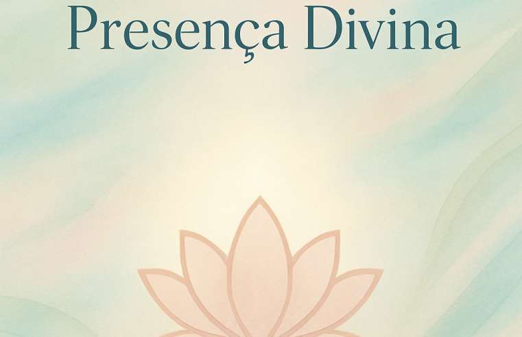 Devocional: Meditando na Presença Divina
