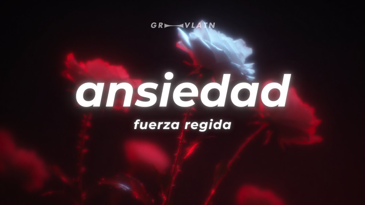 Fuerza Regida – ANSIEDAD (Lyrics)