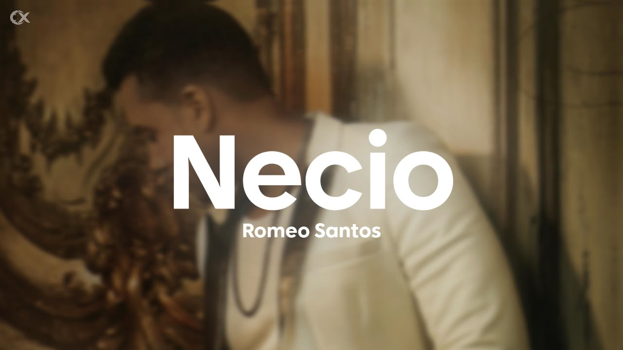 Romeo Santos – Necio (Letra/Lyrics)