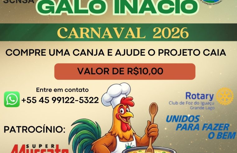 Canja do Galo Inácio 2026: Ajude o CAIA em Foz por R$ 10