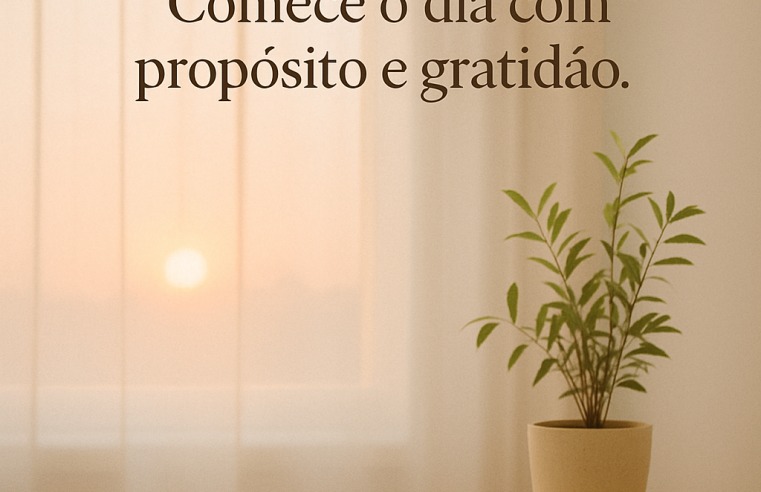 Despertar com Propósito: A Força de um Bom Dia Inspirador