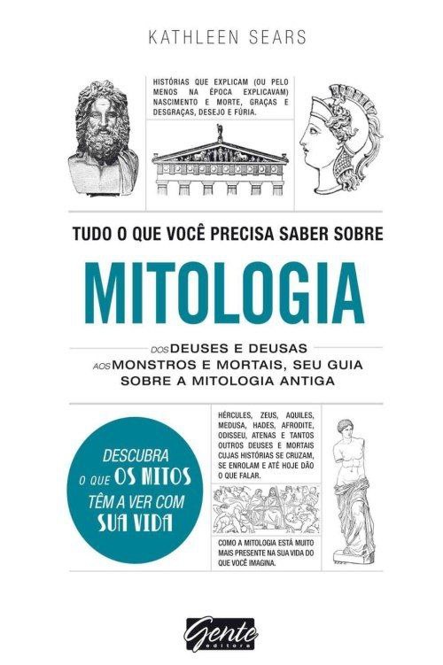 Tudo o que você precisa saber sobre mitologia: O guia essencial