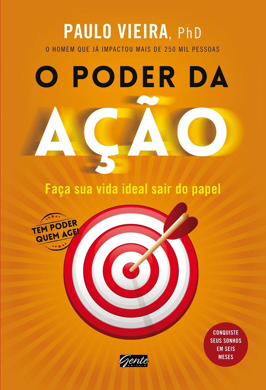 O Poder da Ação: O guia de Paulo Vieira para sair da inércia