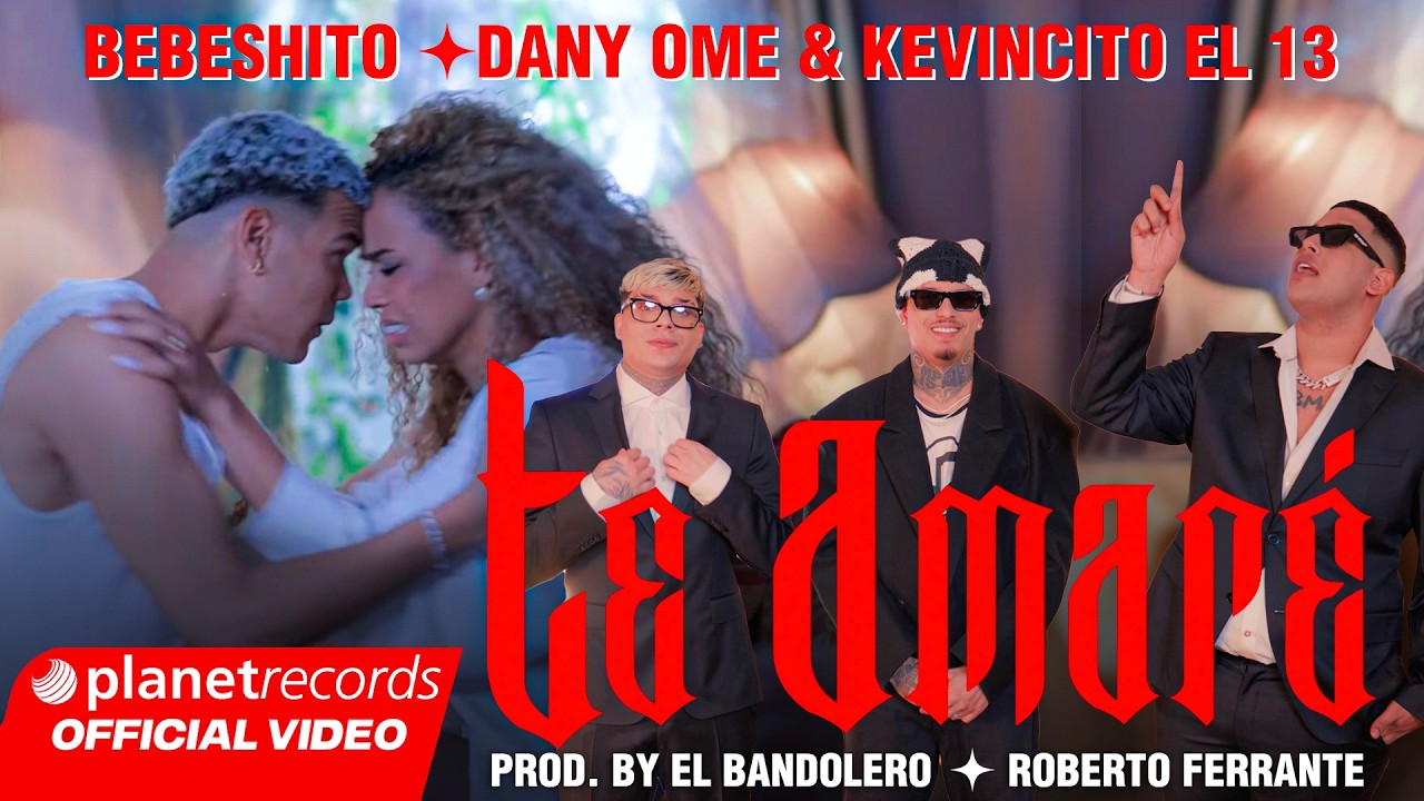 BEBESHITO ❌ DANY OME & KEVINCITO EL 13 – TE AMARÉ (Prod by El Bandolero ❌ Roberto Ferrante) EP LBMA