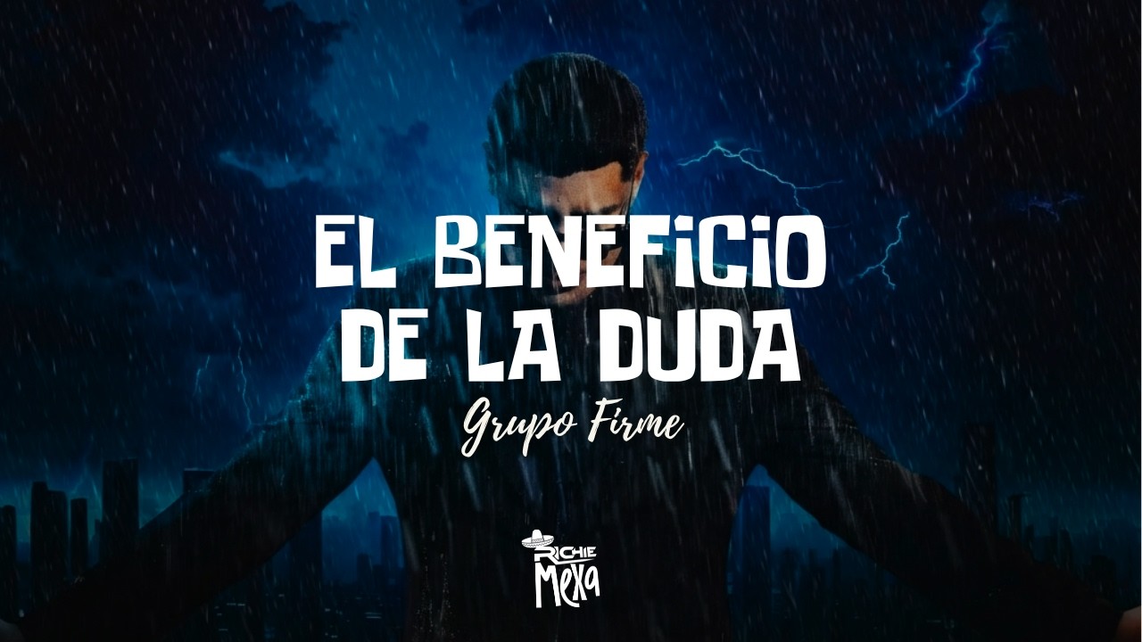 Grupo Firme — El Beneficio De La Duda (Letra/Lyrics)