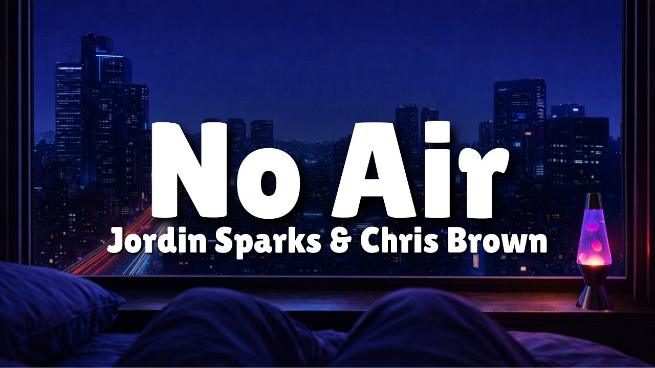 Jordin Sparks, Chris Brown – No Air (Lyrics) | Late Night Bedroom Visualizer [4K]