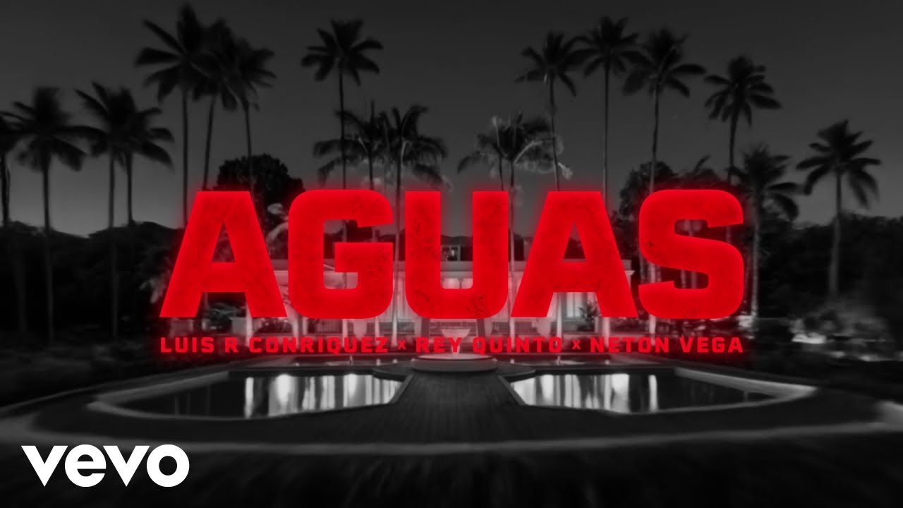 Luis R Conriquez, Neton Vega, Rey Quinto – Aguas (Official Video)