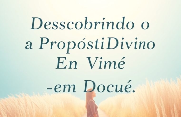 Devocional: Descobrindo o Propósito Divino em Você