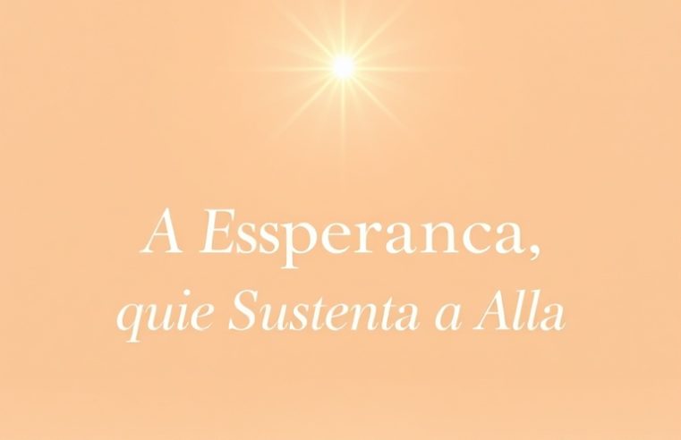 Devocional: A Esperança que Sustenta a Alma