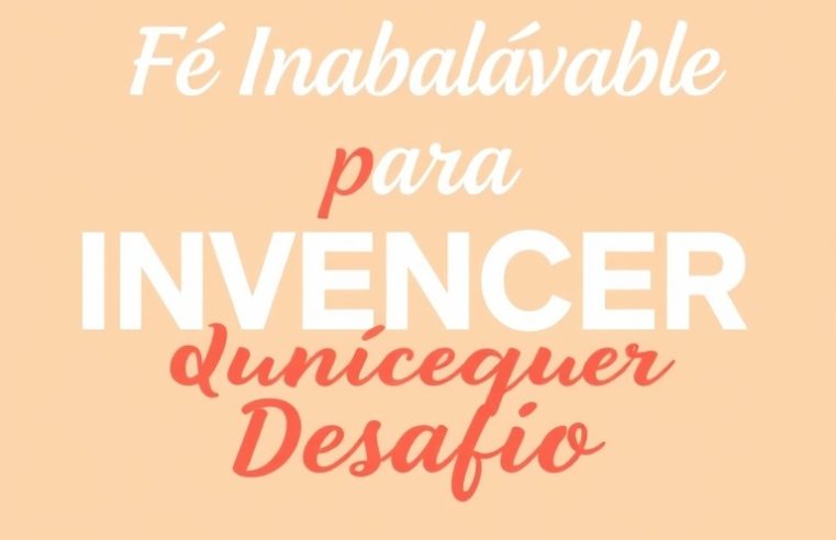 Devocional: Fé Inabalável para Vencer Qualquer Desafio