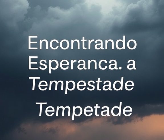 Devocional: Encontrando Esperança na Tempestade