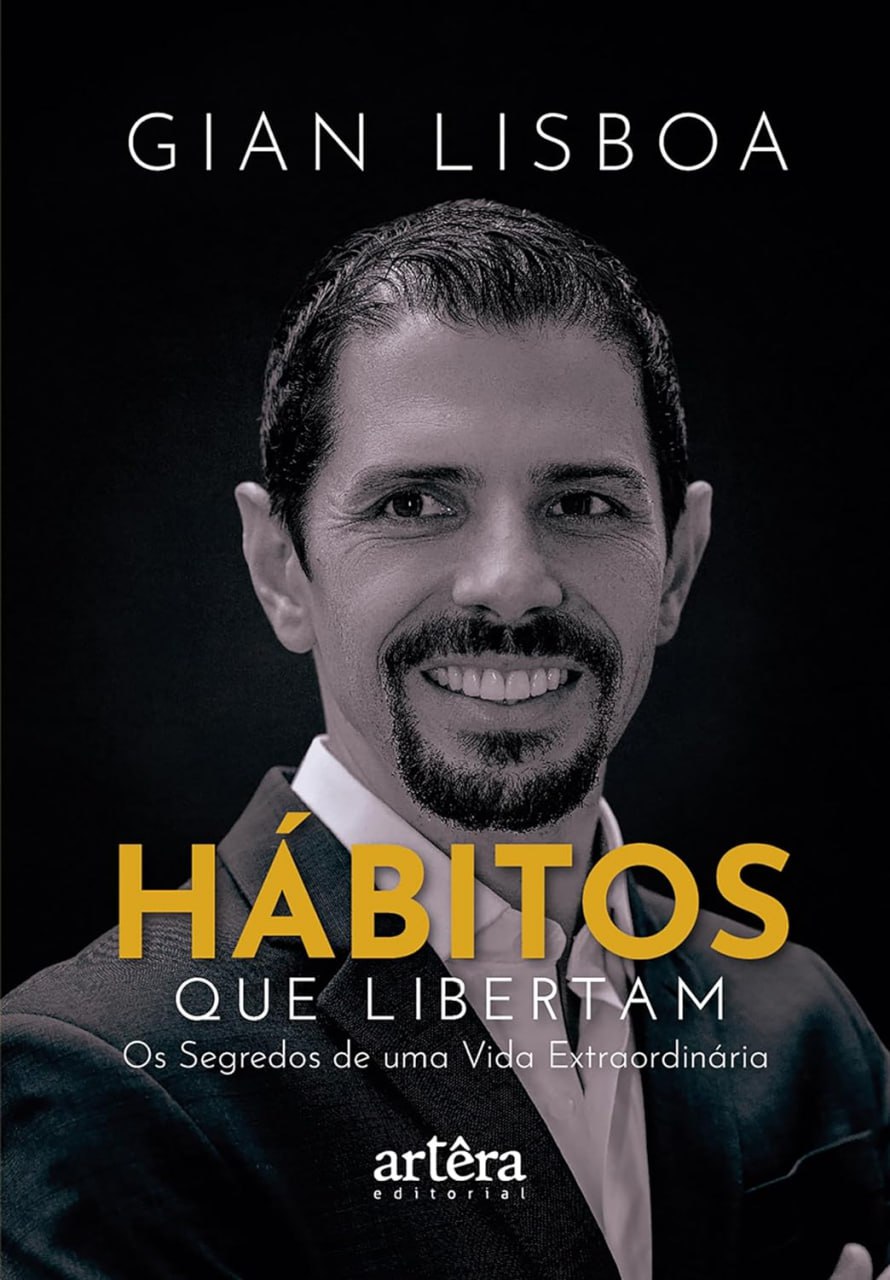 Hábitos que Libertam: O caminho para uma vida extraordinária
