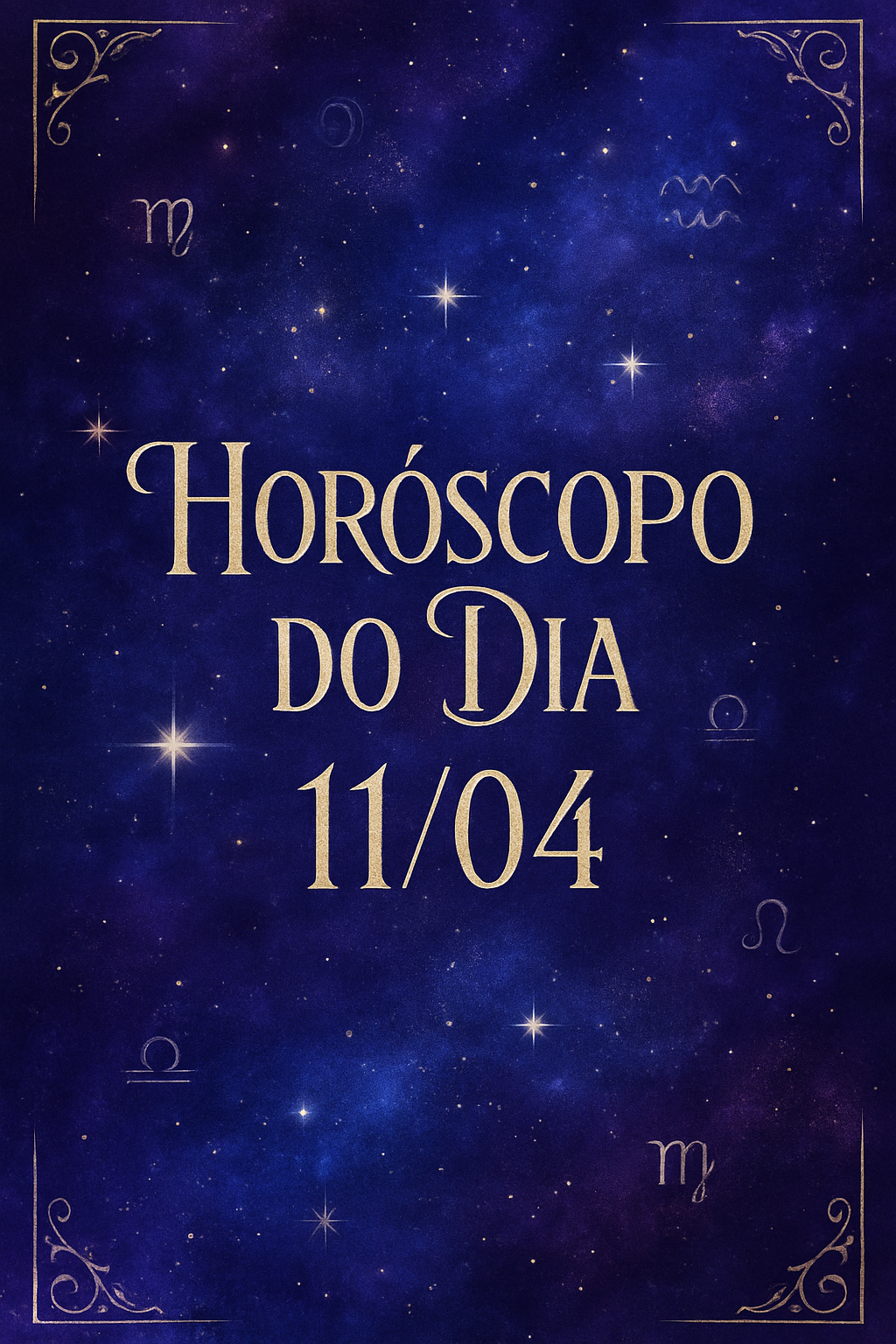 Horóscopo Zen do Dia 11/04: Desvende as Energias Cósmicas para Sua Jornada!