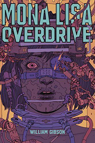 Livro Mona Lisa Overdrive: O ápice do cyberpunk