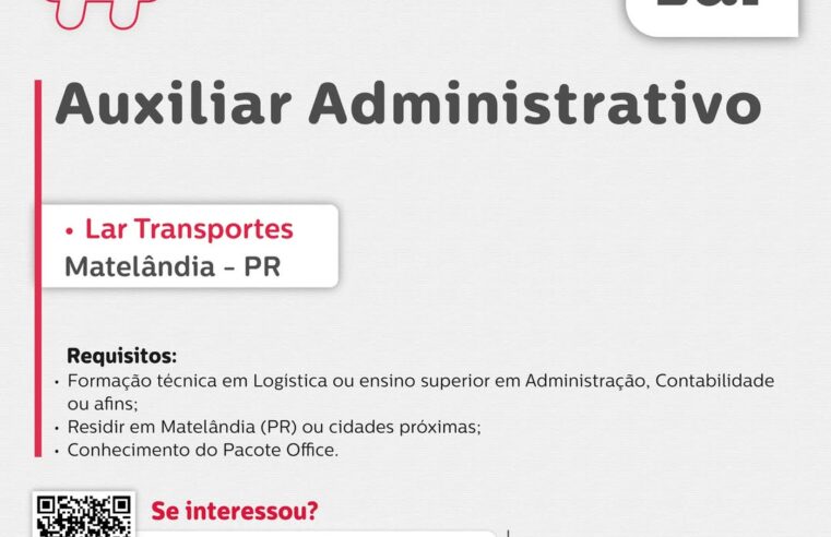 Vaga de Auxiliar Administrativo em Matelândia PR na Lar