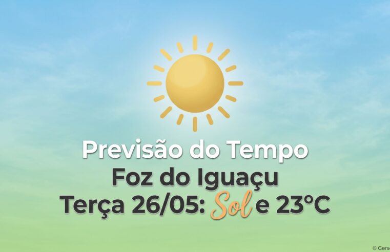 Previsão do Tempo Foz do Iguaçu Terça 26/05: Sol e 23°C