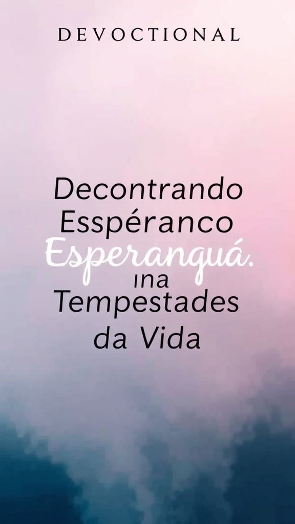 Devocional: Encontrando Esperança nas Tempestades da Vida
