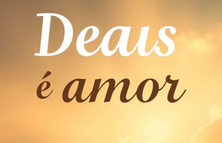 Devocional: A Incomparável Verdade de que Deus é Amor