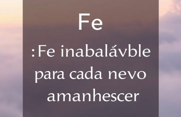Devocional: Fé Inabalável para Cada Novo Amanhecer
