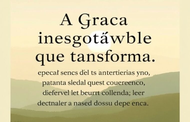 Devocional: A Graça Inesgotável que Transforma