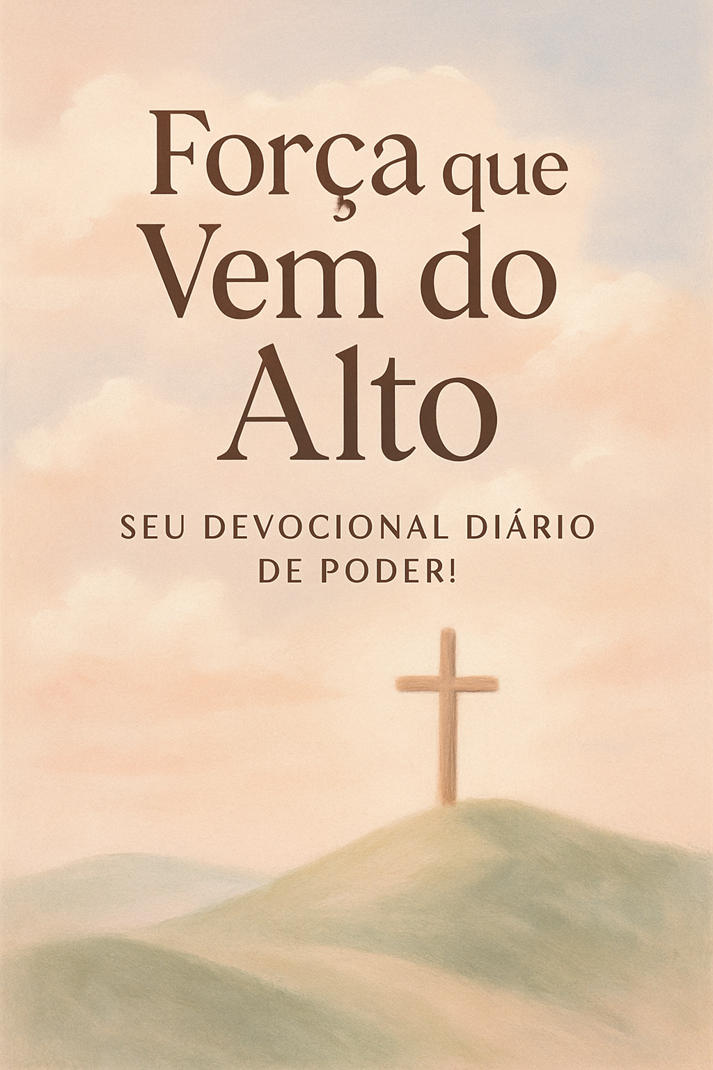 Força que Vem do Alto: Seu Devocional Diário de Poder!