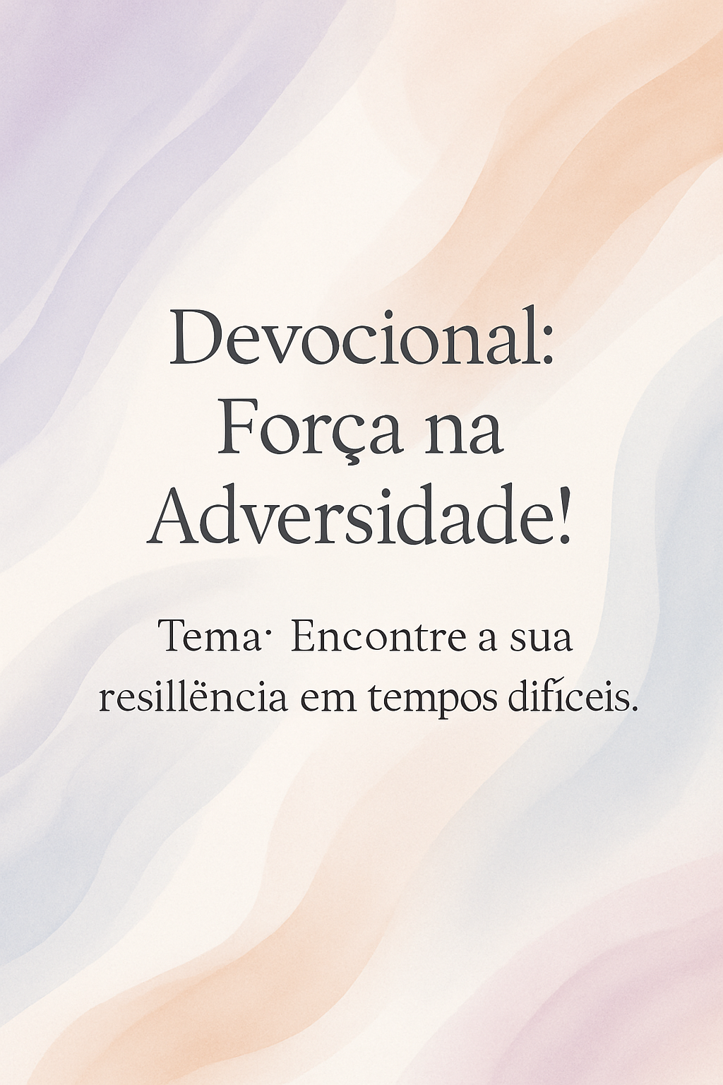 Devocional: Força na Adversidade!