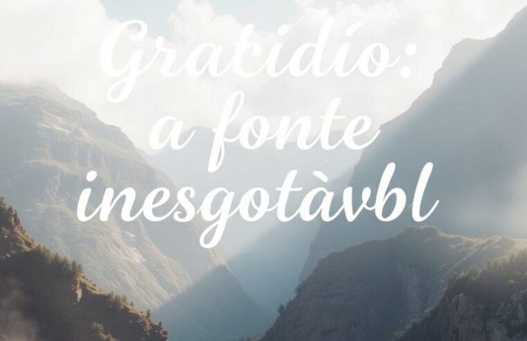 Devocional: Gratidão – A Fonte Inesgotável