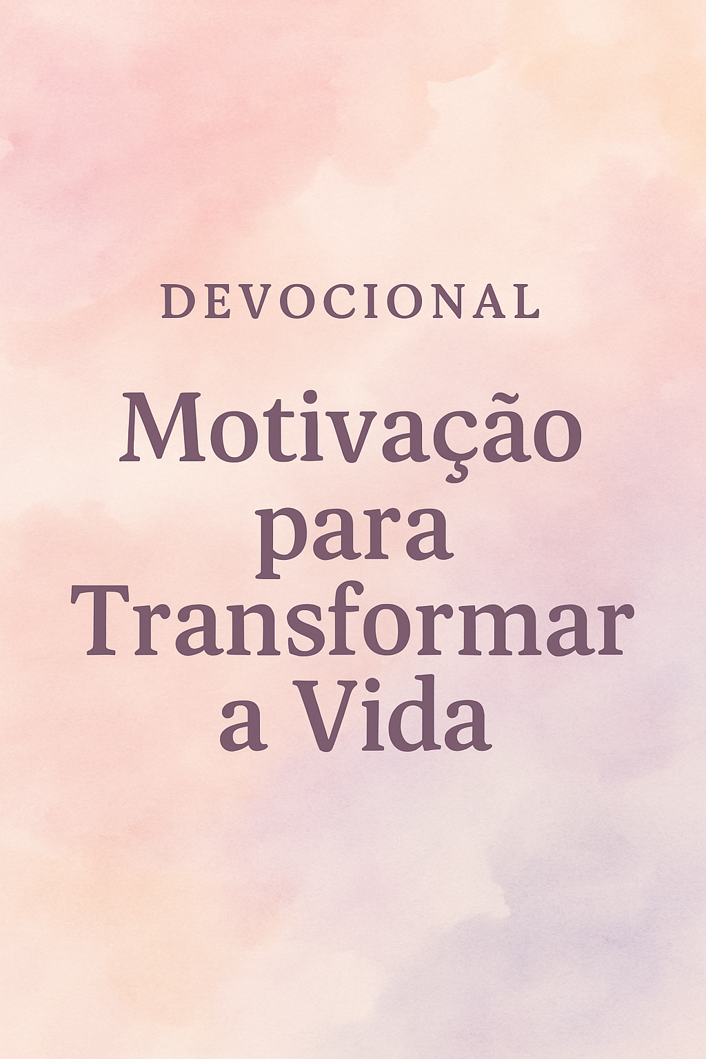 Devocional: Motivação para Transformar a Vida
