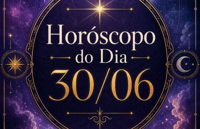 Horóscopo do Dia 30/06: previsões místicas para amor, trabalho e equilíbrio