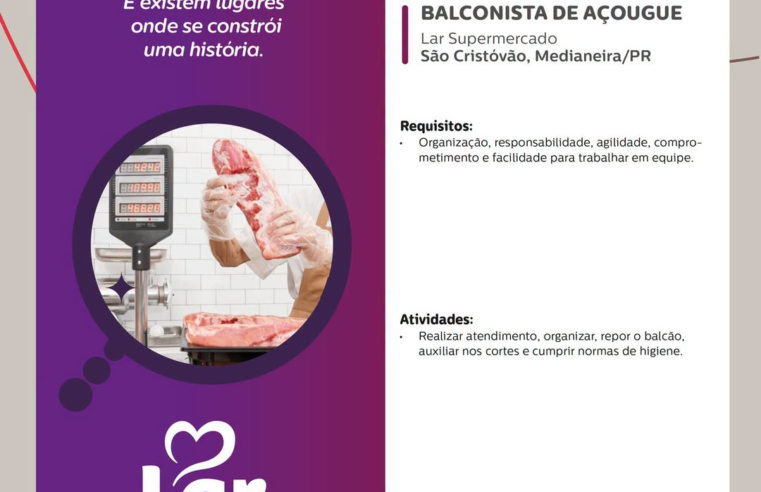 Vaga de Balconista de Açougue em Medianeira: Lar contrata