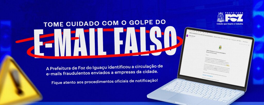 Foz do Iguaçu alerta: e-mail falso sobre alvará
