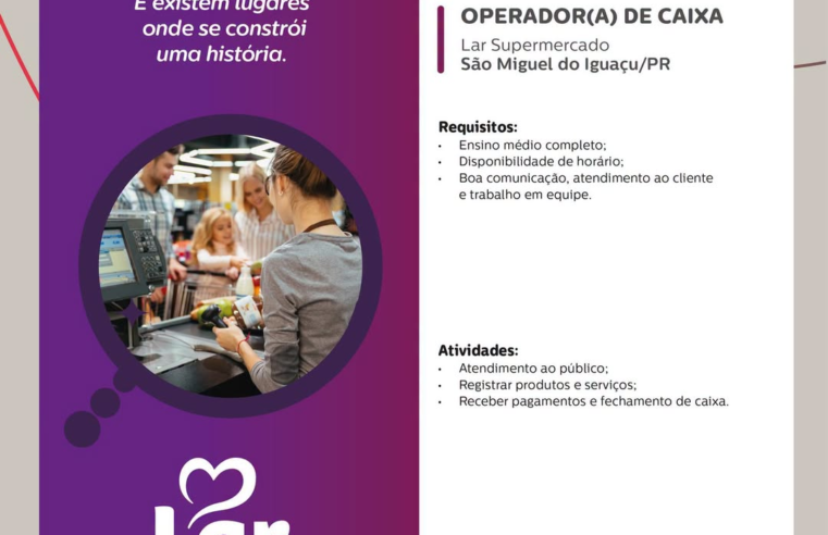 Vaga Para Operador de Caixa em São Miguel do Iguaçu na Lar